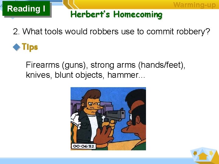 7 1 Reading I Herbert’s Homecoming Warming-up 2. What tools would robbers use to