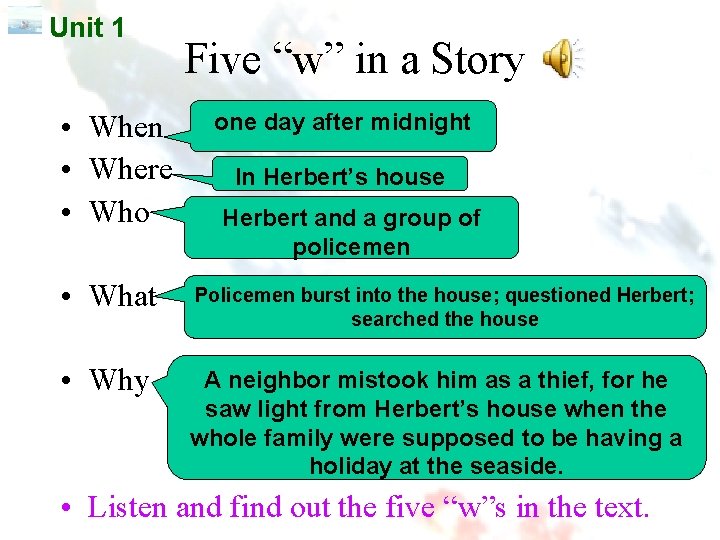 Unit 1 • When • Where • Who Five “w” in a Story one