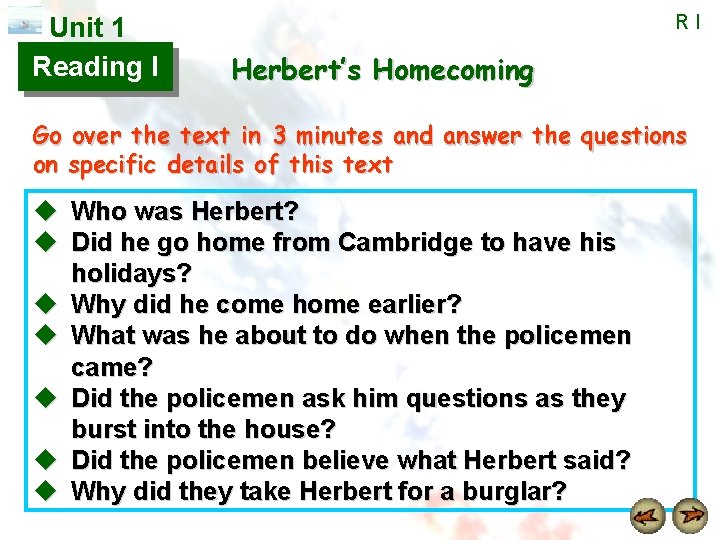 Unit 1 Reading I RI Herbert’s Homecoming Go over the text in 3 minutes