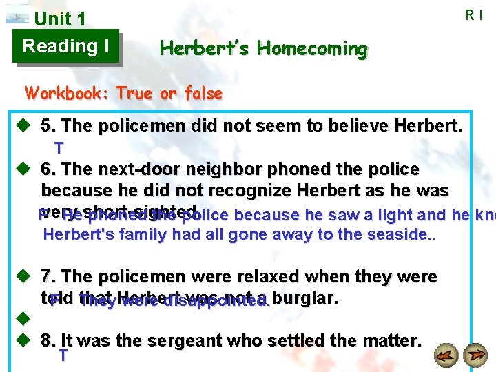 Unit 1 Reading I RI Herbert’s Homecoming Workbook: True or false u 5. The