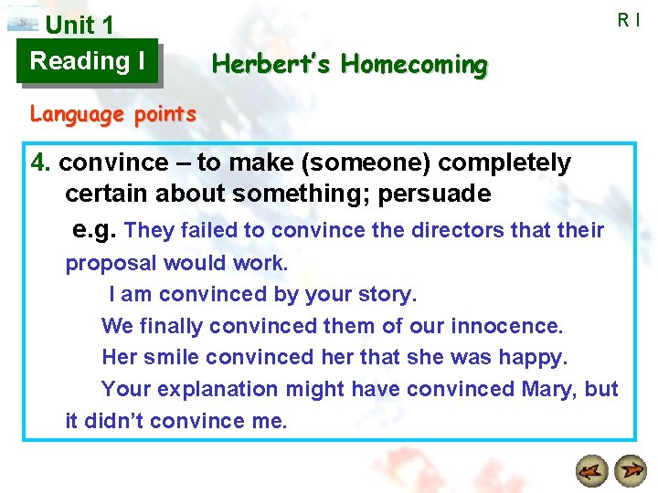 Unit 1 Reading I RI Herbert’s Homecoming Language points 4. convince – to make