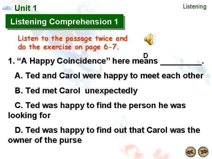 Listening Unit 1 Listening Comprehension 1 Listen to the passage twice and do the