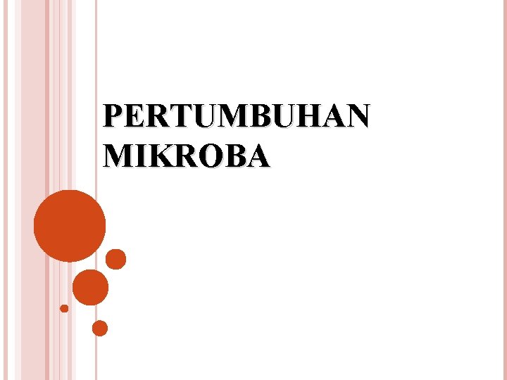 PERTUMBUHAN MIKROBA 