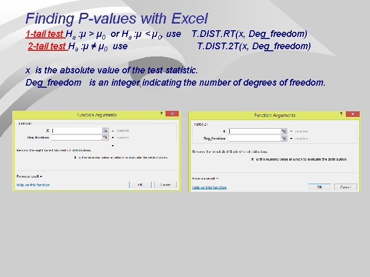 Finding P-values with Excel 1 -tail test Ha : µ > µ 0 or