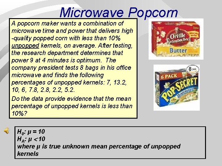 Microwave Popcorn A popcorn maker wants a combination of microwave time and power that