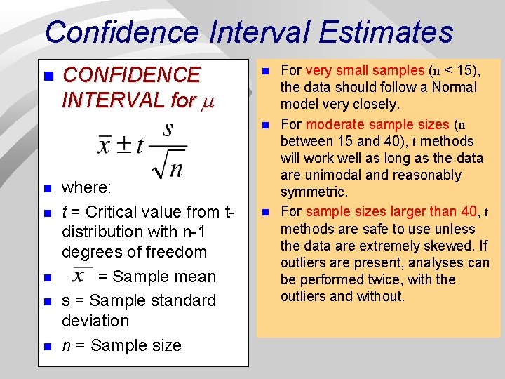 Confidence Interval Estimates n CONFIDENCE INTERVAL for n n n n where: t =