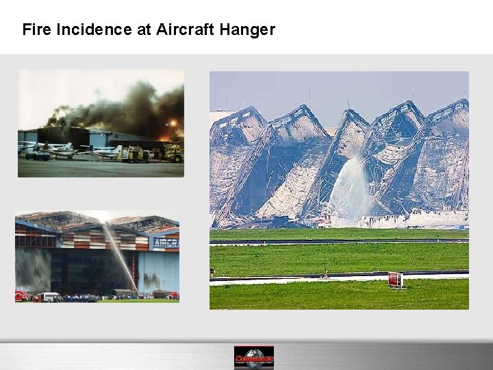 Fire Incidence at Aircraft Hanger Fire Incidence at Aircraft Hanger