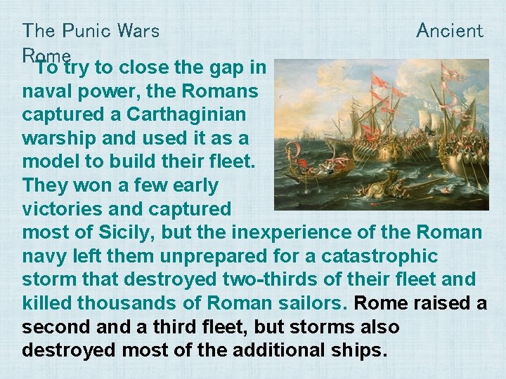 The Punic Wars Rome Ancient To try to close the gap in naval power,