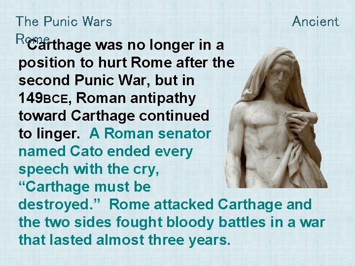 The Punic Wars Rome Carthage was no longer in a Ancient position to hurt