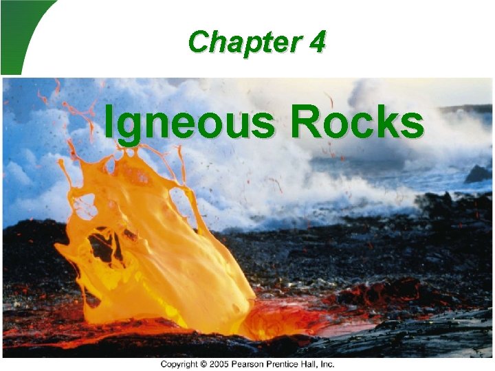 Chapter 4 Igneous Rocks 