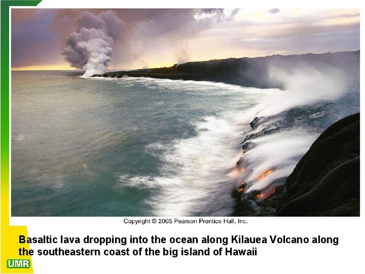 Basaltic lava dropping into the ocean along Kilauea Volcano along the southeastern coast of