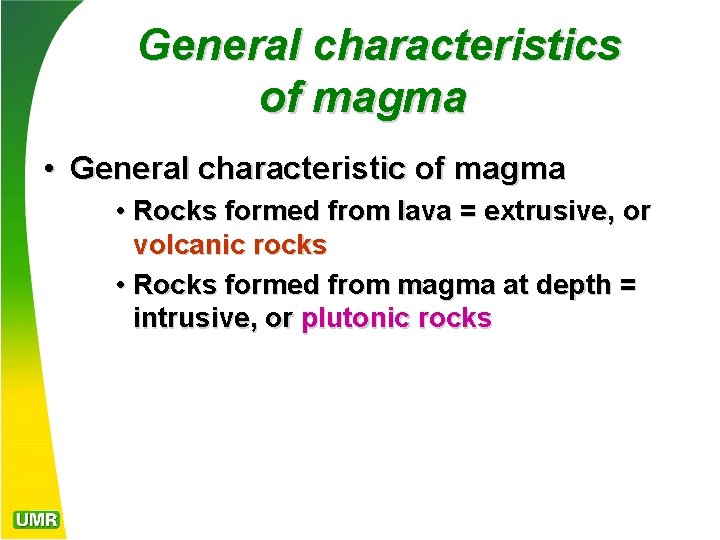 General characteristics of magma • General characteristic of magma • Rocks formed from lava