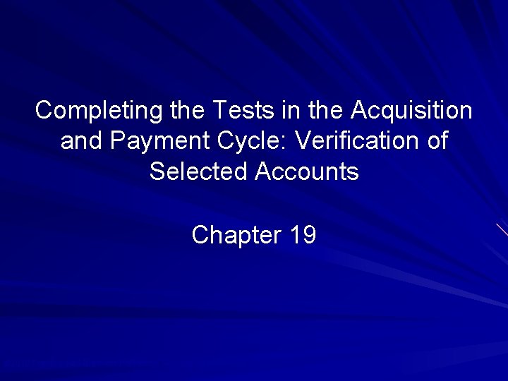 Completing the Tests in the Acquisition and Payment Cycle: Verification of Selected Accounts Chapter