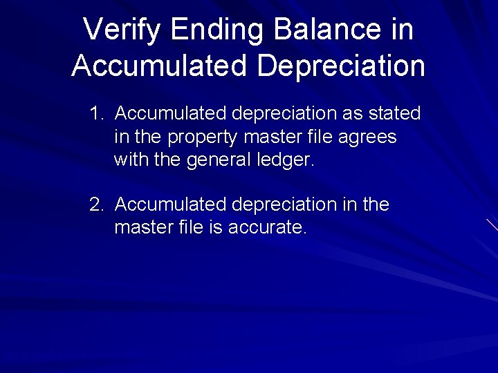 Verify Ending Balance in Accumulated Depreciation 1. Accumulated depreciation as stated in the property