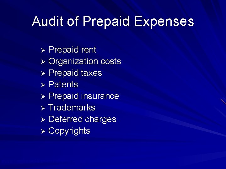 Audit of Prepaid Expenses Prepaid rent Ø Organization costs Ø Prepaid taxes Ø Patents