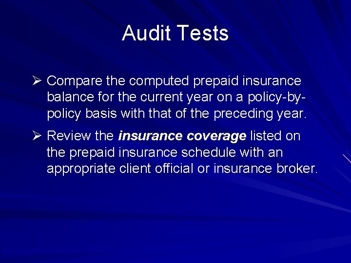 Audit Tests Ø Compare the computed prepaid insurance balance for the current year on