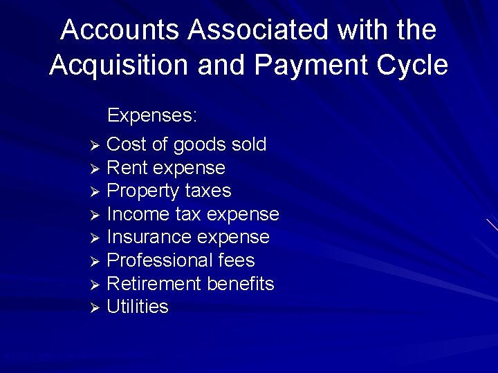 Accounts Associated with the Acquisition and Payment Cycle Expenses: Cost of goods sold Ø