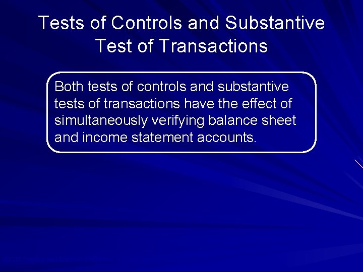 Tests of Controls and Substantive Test of Transactions Both tests of controls and substantive