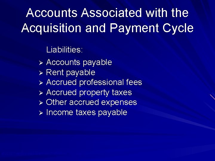 Accounts Associated with the Acquisition and Payment Cycle Liabilities: Accounts payable Ø Rent payable