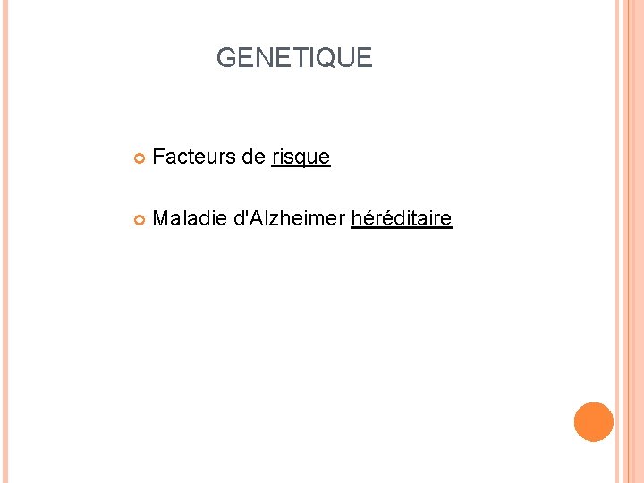 GENETIQUE Facteurs de risque Maladie d'Alzheimer héréditaire 