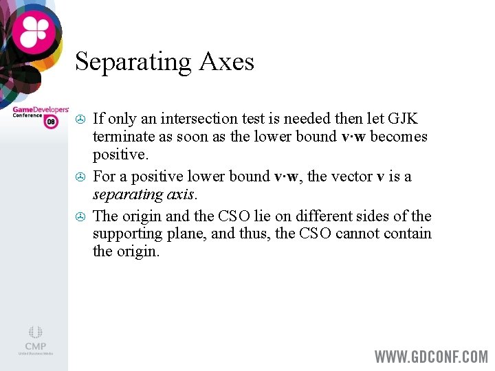 Separating Axes > > > If only an intersection test is needed then let