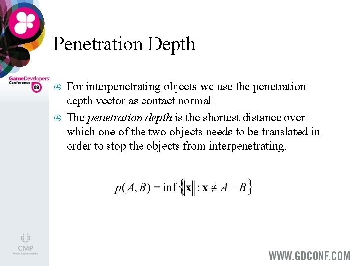 Penetration Depth > > For interpenetrating objects we use the penetration depth vector as