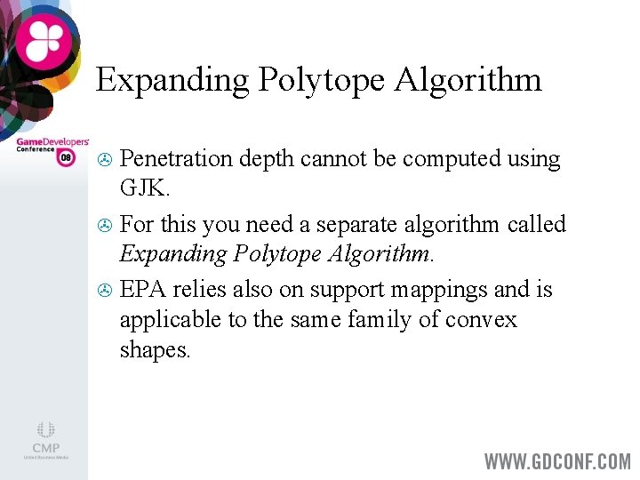 Expanding Polytope Algorithm Penetration depth cannot be computed using GJK. > For this you