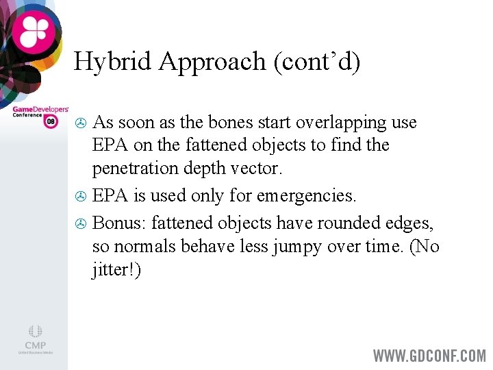 Hybrid Approach (cont’d) As soon as the bones start overlapping use EPA on the