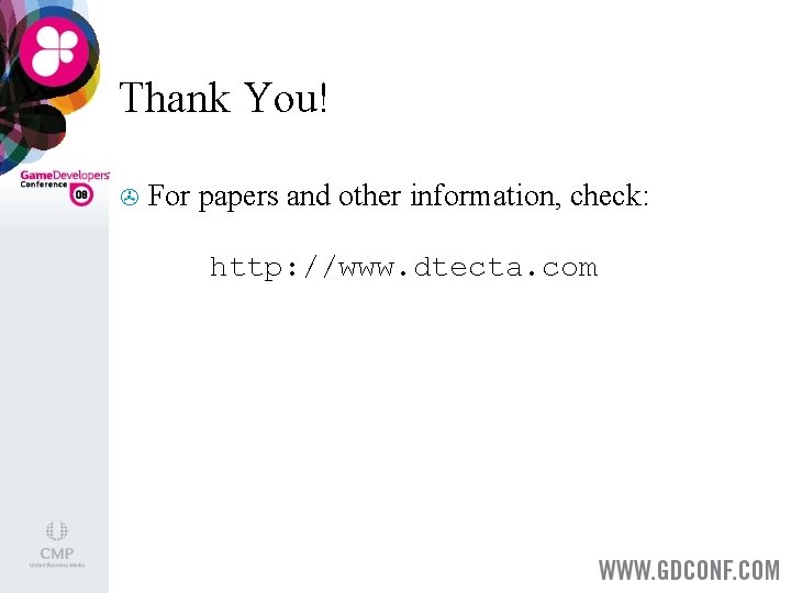 Thank You! > For papers and other information, check: http: //www. dtecta. com 