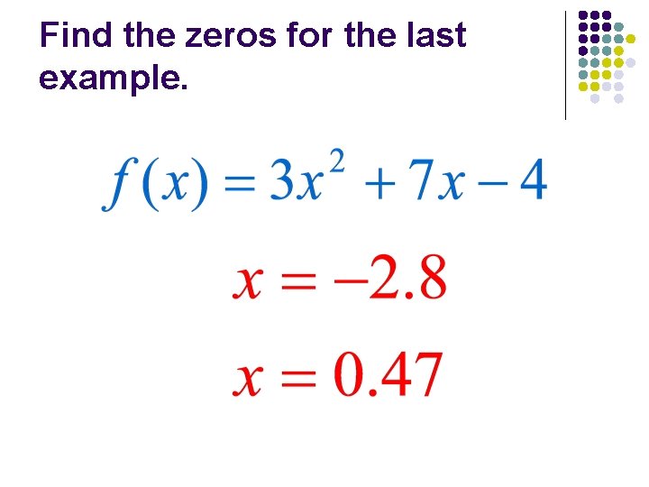 Find the zeros for the last example. 