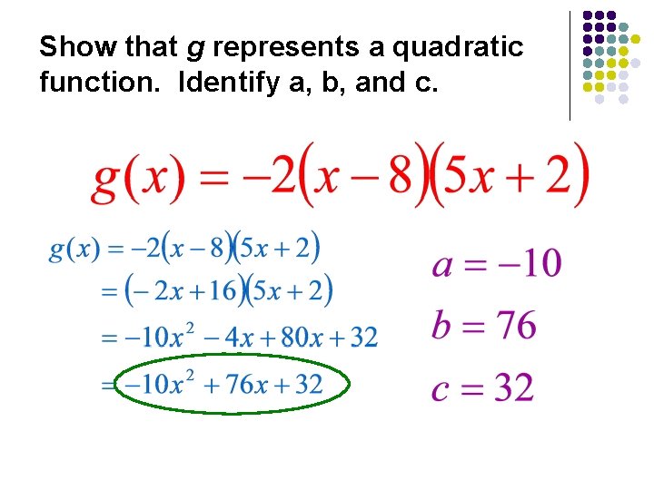Show that g represents a quadratic function. Identify a, b, and c. 