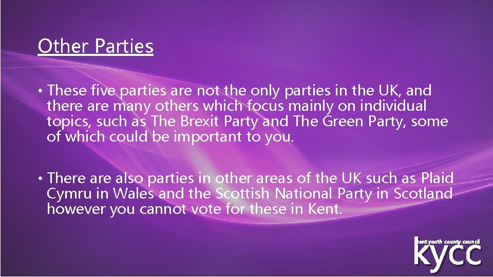 Other Parties • These five parties are not the only parties in the UK,