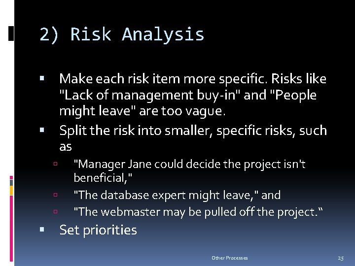 2) Risk Analysis Make each risk item more specific. Risks like "Lack of management