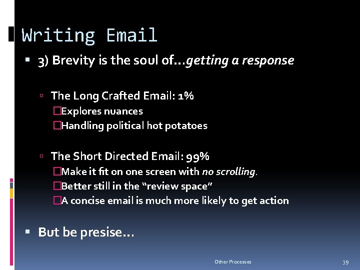 Writing Email 3) Brevity is the soul of…getting a response The Long Crafted Email: