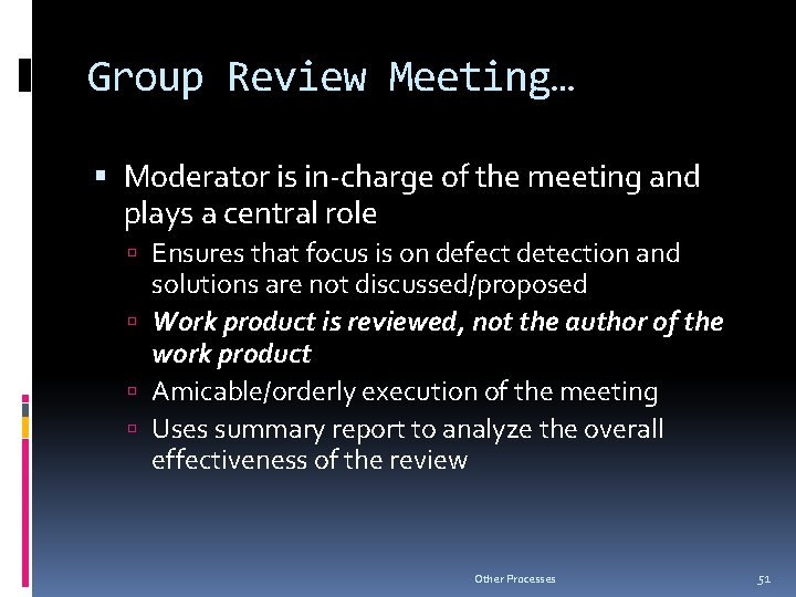 Group Review Meeting… Moderator is in-charge of the meeting and plays a central role