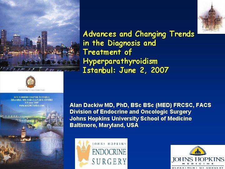 Advances and Changing Trends in the Diagnosis and Treatment of Hyperparathyroidism Istanbul: June 2,