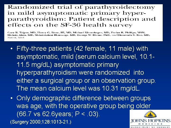  • Fifty-three patients (42 female, 11 male) with asymptomatic, mild (serum calcium level,