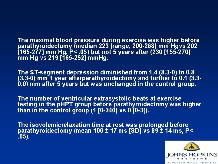 The maximal blood pressure during exercise was higher before parathyroidectomy (median 223 [range, 200