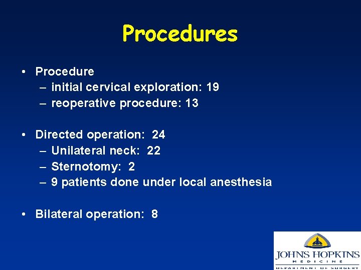 Procedures • Procedure – initial cervical exploration: 19 – reoperative procedure: 13 • Directed