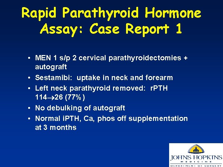 Rapid Parathyroid Hormone Assay: Case Report 1 • MEN 1 s/p 2 cervical parathyroidectomies
