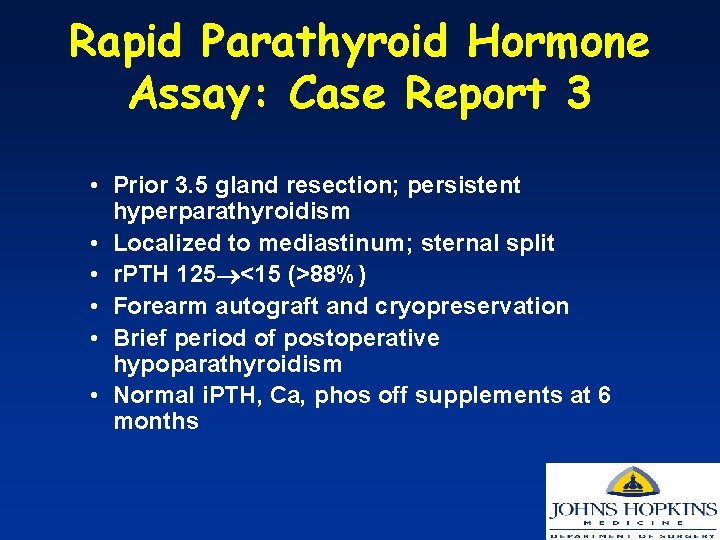 Rapid Parathyroid Hormone Assay: Case Report 3 • Prior 3. 5 gland resection; persistent