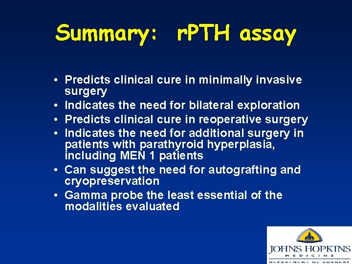 Summary: r. PTH assay • Predicts clinical cure in minimally invasive surgery • Indicates