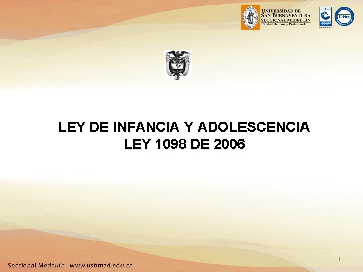 LEY DE INFANCIA Y ADOLESCENCIA LEY 1098 DE 2006 1 