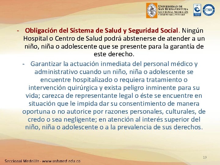 - Obligación del Sistema de Salud y Seguridad Social Ningún Hospital o Centro de