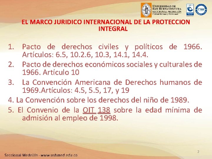 EL MARCO JURIDICO INTERNACIONAL DE LA PROTECCION INTEGRAL 1. Pacto de derechos civiles y