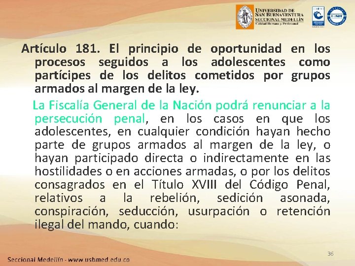 Artículo 181. El principio de oportunidad en los procesos seguidos a los adolescentes como