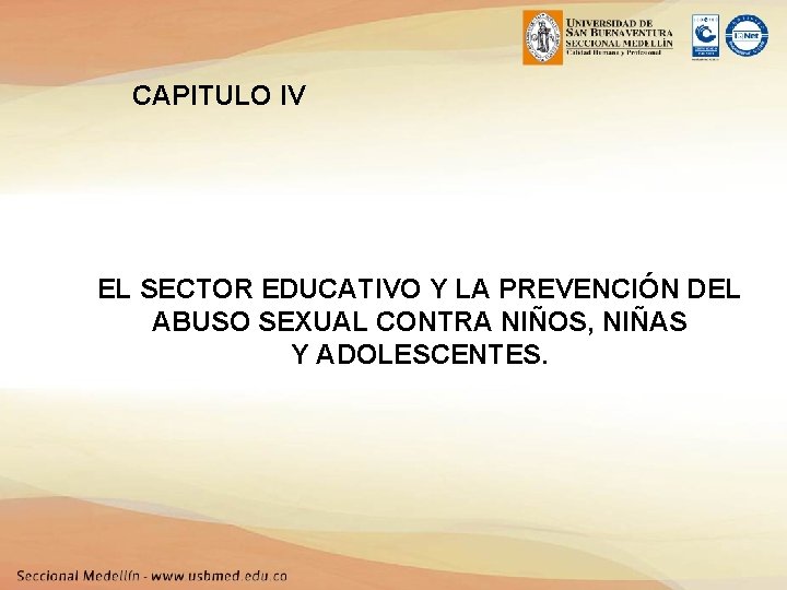 CAPITULO IV EL SECTOR EDUCATIVO Y LA PREVENCIÓN DEL ABUSO SEXUAL CONTRA NIÑOS, NIÑAS