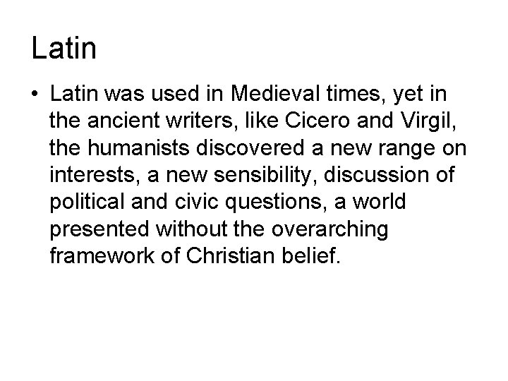 Latin • Latin was used in Medieval times, yet in the ancient writers, like Latin • Latin was used in Medieval times, yet in the ancient writers, like