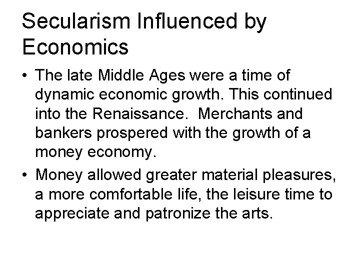 Secularism Influenced by Economics • The late Middle Ages were a time of dynamic Secularism Influenced by Economics • The late Middle Ages were a time of dynamic