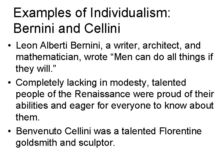 Examples of Individualism: Bernini and Cellini • Leon Alberti Bernini, a writer, architect, and Examples of Individualism: Bernini and Cellini • Leon Alberti Bernini, a writer, architect, and
